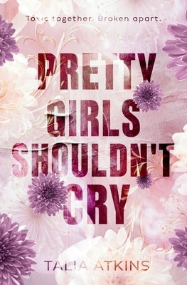 Pretty Girls Shouldn't Cry by Atkins, Talia