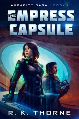 The Empress Capsule by Thorne, R. K.