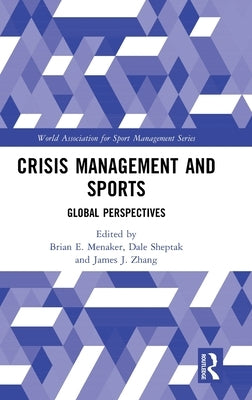 Crisis Management and Sports: Global Perspectives by Menaker, Brian E.
