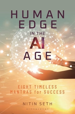Human Edge in the AI Age: Eight Timeless Mantras for Success by Seth, Nitin