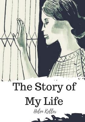 The Story of My Life by Keller, Helen