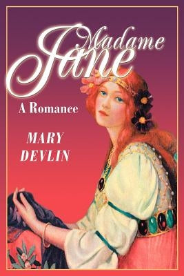 Madame Jane: A Romance by Devlin, Mary
