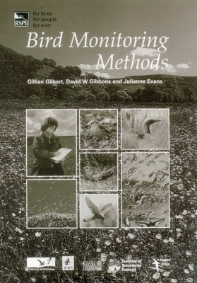 Bird Monitoring Methods: A manual of techniques for key UK species by Gilbert, Gillian