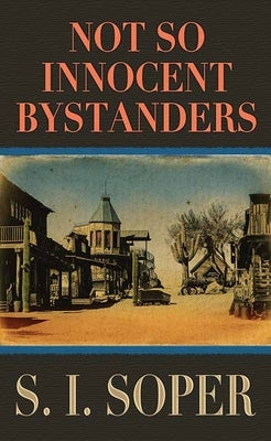 Not So Innocent Bystanders by Soper, S. I.