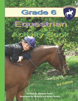 Grade 6 Equestrian Activity Book by Patton, Melanie