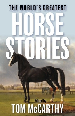 World's Greatest Horse Stories by McCarthy, Tom