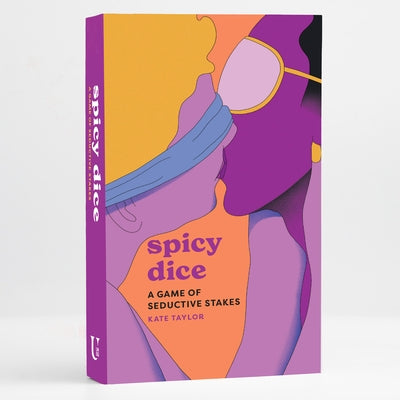 Spicy Dice: A Game of Seductive Stakes by Taylor, Kate