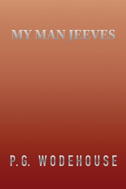 My Man Jeeves by Wodehouse, P. G.