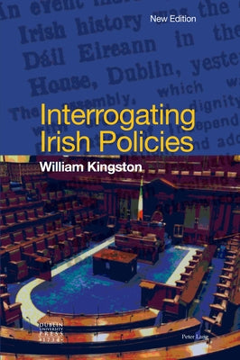 Interrogating Irish Policies by Kingston, William