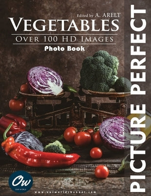 Vegetable: Picture Perfect Photo Book by Arelt, A.