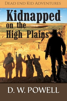 Kidnapped on the High Planes by Powell, D. W.