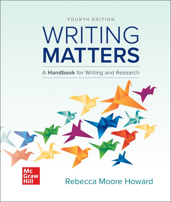Writing Matters: A Handbook for Writing and Research (Comprehensive Edition with Exercises) by Howard, Rebecca Moore
