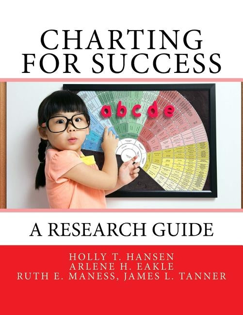 Charting for Success: A Research Guide by Eakle, Arlene H.