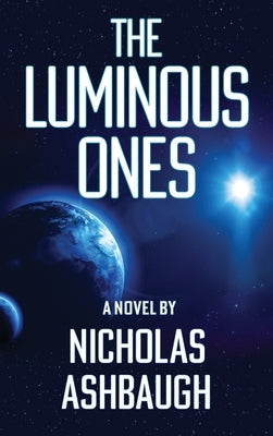 The Luminous Ones by Ashbaugh, Nicholas