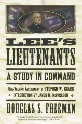 Lee's Lieutenants Third Volume Abridged: A Study in Command by Freeman, Douglas Southall
