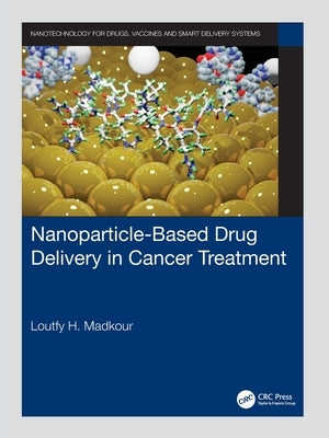 Nanoparticle-Based Drug Delivery in Cancer Treatment by Madkour, Loutfy H.