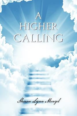 A Higher Calling by Menzel, Sharon Lynn