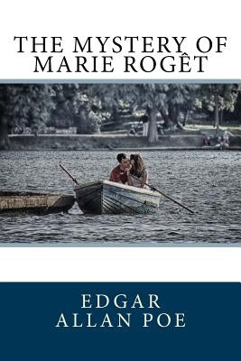 The Mystery of Marie Rog黎 by Edgar Allan Poe
