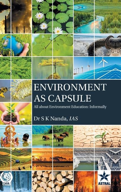 Environment as Capsule: All about Environment Education Informally by Nanda, S. K.