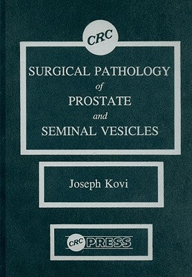 Surgical Pathology of Prostate & Seminal Vesicles by Kovi, Joseph