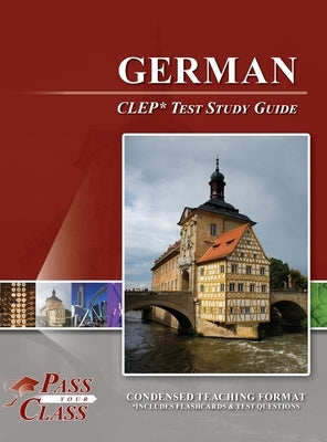 German CLEP Test Study Guide by Passyourclass