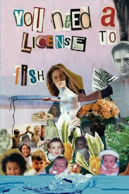 You Need a License to Fish by Schaffroth, Lourdes