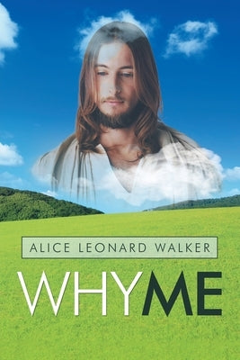 Why Me by Walker, Alice Leonard
