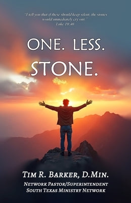 One. Less. Stone. by Barker, Tim R.