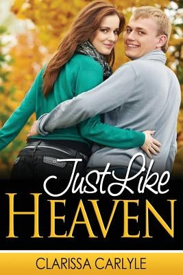 Just Like Heaven by Carlyle, Clarissa