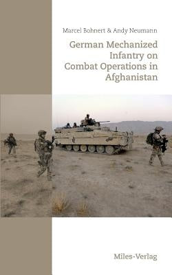 German Mechanized Infantry on Combat Operations in Afghanistan by Bohnert, Marcel