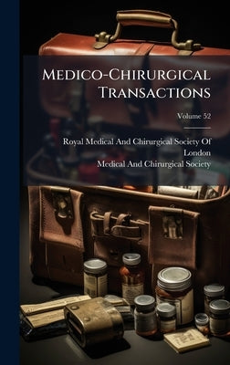 Medico-Chirurgical Transactions by Royal Medical and Chirurgical Society