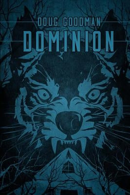 Dominion by Goodman, Doug
