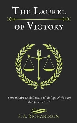 The Laurel of Victory by Richardson, S. a.