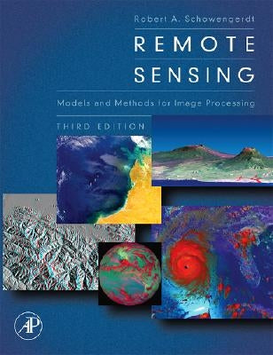 Remote Sensing: Models and Methods for Image Processing by Schowengerdt, Robert A.