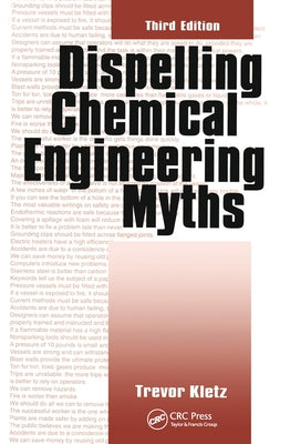 Dispelling chemical industry myths by Kletz, Trevor A.