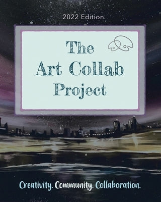 The Art Collab Project: 2022 Edition by Art, Boggess