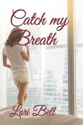 Catch my Breath by Bell, Lori