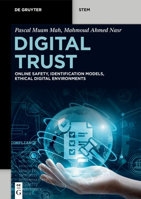 Digital Trust: Online Safety, Identification Models, Ethical Digital Environments by Mah, Pascal Muam