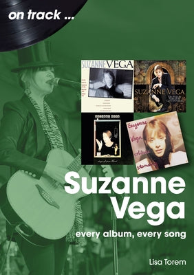 Suzanne Vega: Every Album, Every Song by Torem, Lisa
