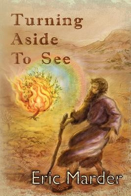 Turning Aside To See by Marder, Eric