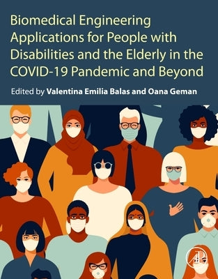 Biomedical Engineering Applications for People with Disabilities and the Elderly in the Covid-19 Pandemic and Beyond by Balas, Valentina Emilia