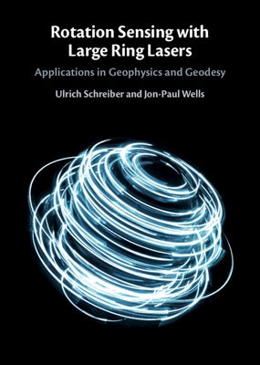 Rotation Sensing with Large Ring Lasers: Applications in Geophysics and Geodesy by Schreiber, Ulrich
