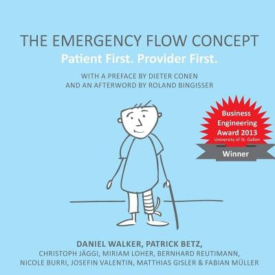 The Emergency Flow Concept: Patient First. Provider First by Betz, Patrick