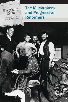 The Muckrakers and Progressive Reformers by Conciatore Senter, Jacqueline