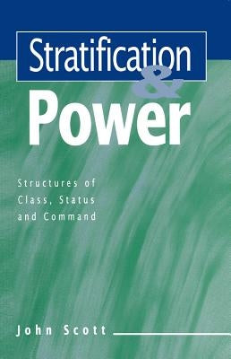 Stratification and Power by Scott, John