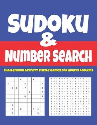 Sudoku & Number Search: Challenging Activity Puzzle Games For Adults And Kids by Publisher, Activity