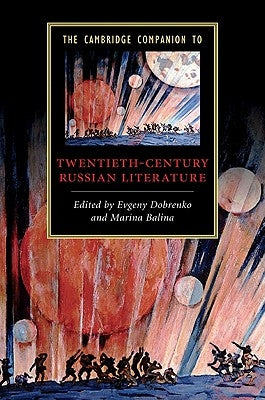 The Cambridge Companion to Twentieth-Century Russian Literature by Dobrenko, Evgeny