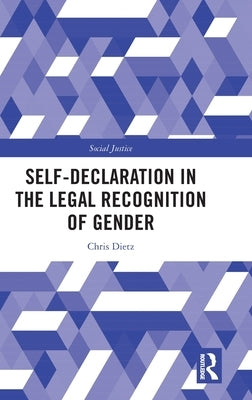 Self-Declaration in the Legal Recognition of Gender by Dietz, Chris
