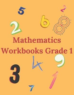 Mathematics Workbooks Grade 1: Exercises Divided into 6 Themes to Start Serenely the Second Grade by Guillien, Corentin