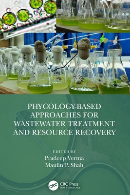Phycology-Based Approaches for Wastewater Treatment and Resource Recovery by Verma, Pradeep